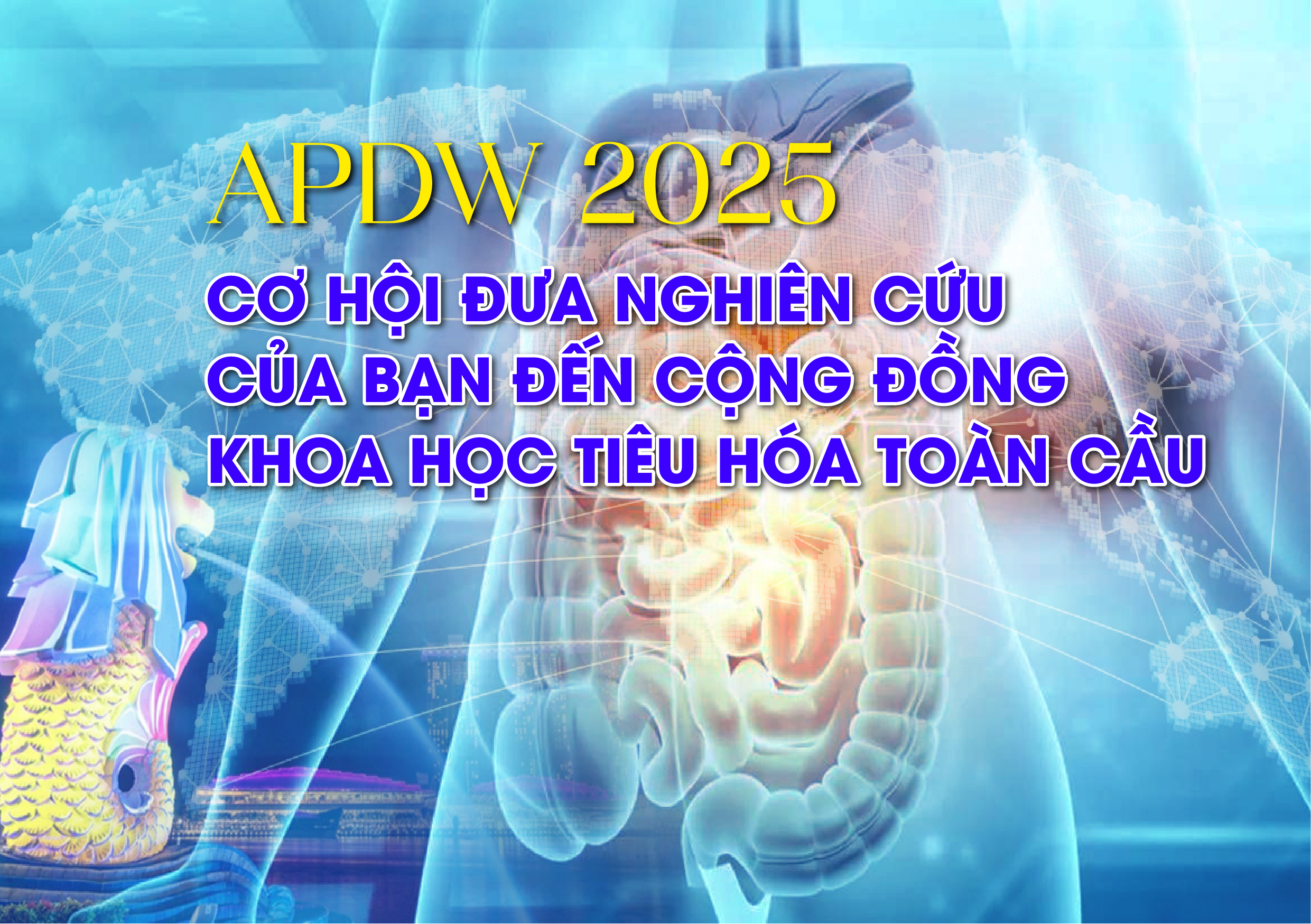 APDW 2025 – Cơ hội đưa nghiên cứu của bạn đến cộng đồng khoa học tiêu hóa toàn cầu