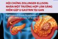 Hội chứng Zollinger-Ellison: Nhân một trường hợp lâm sàng hiếm gặp u gastrin tại gan